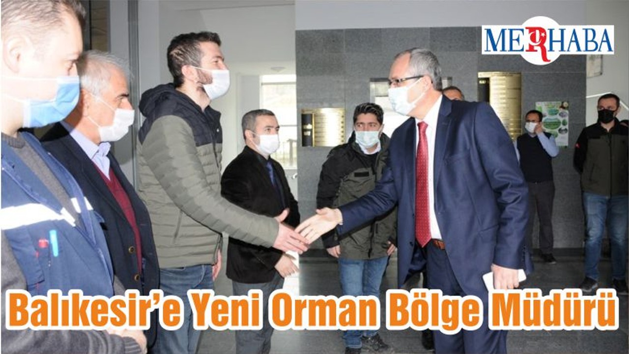Balıkesir’e Yeni Orman Bölge Müdürü