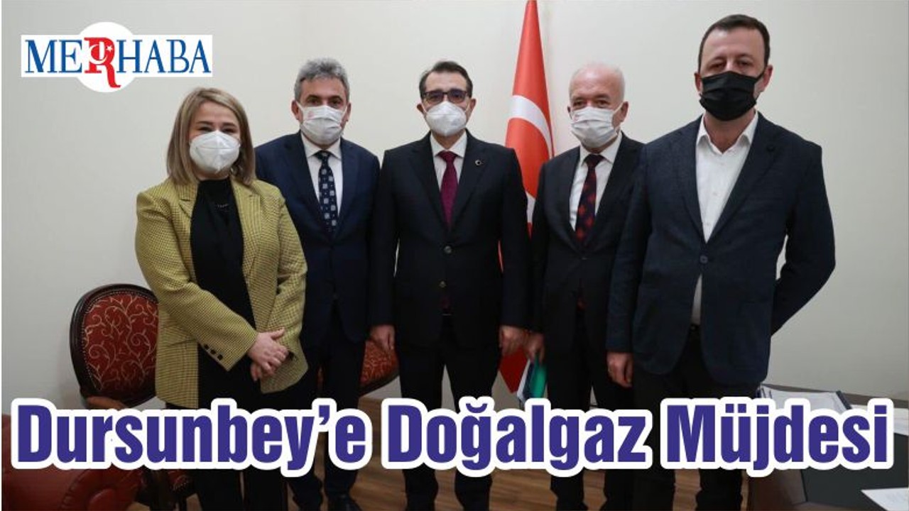 Dursunbey’e Doğalgaz Müjdesi