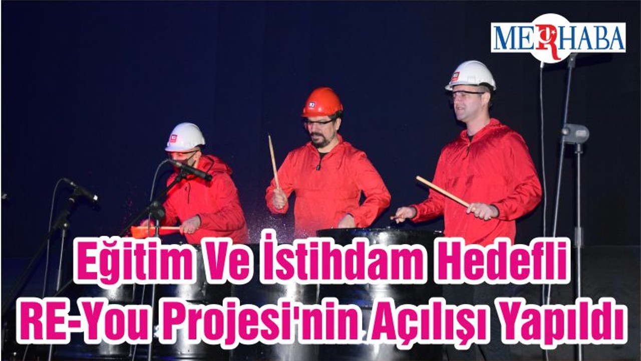 Eğitim Ve İstihdam Hedefli RE-You Projesi'nin Açılışı Yapıldı