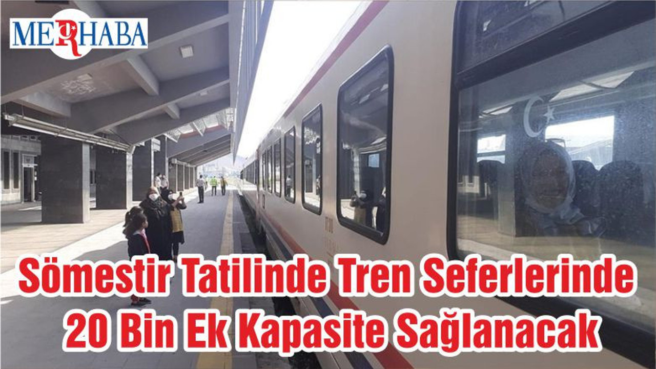 Sömestir Tatilinde Tren Seferlerinde 20 Bin Ek Kapasite Sağlanacak