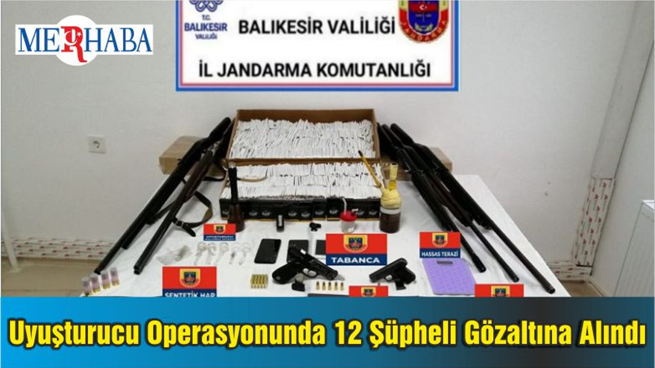 Balıkesir'de Jandarmanın Uyuşturucu Operasyonunda 12 Şüpheli Gözaltına Alındı