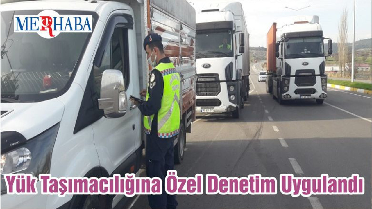 Yük Taşımacılığına Özel Denetim Uygulandı