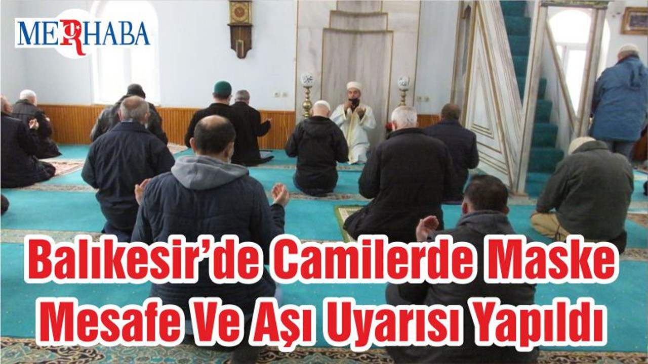 Balıkesir’de Camilerde Maske Mesafe Ve Aşı Uyarısı Yapıldı
