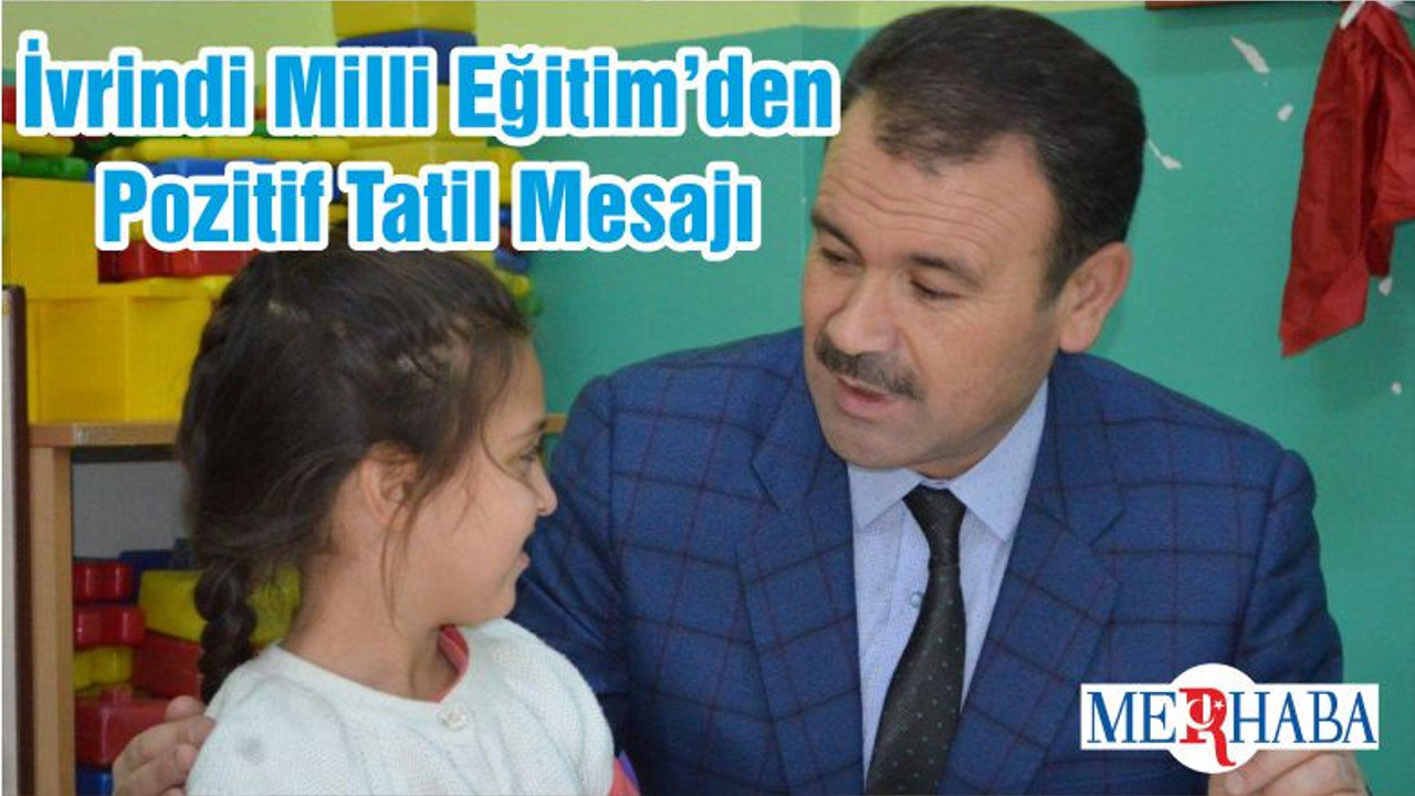İvrindi Milli Eğitim’den Pozitif Tatil Mesajı