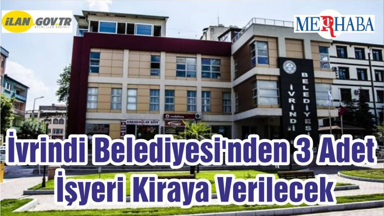 İvrindi Belediyesi'nden 3 Adet İşyeri Kiraya Verilecek