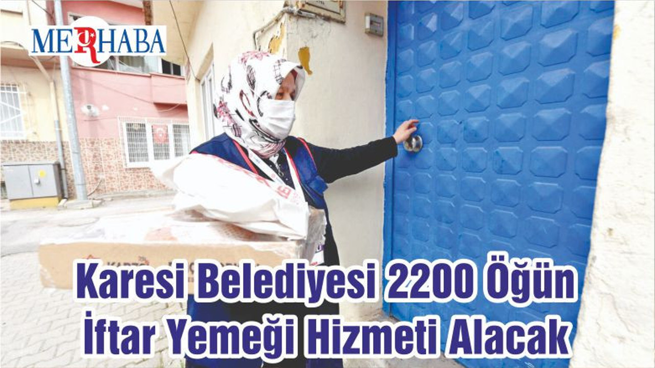 Karesi Belediyesi 2200 Öğün İftar Yemeği Hizmeti Alacak