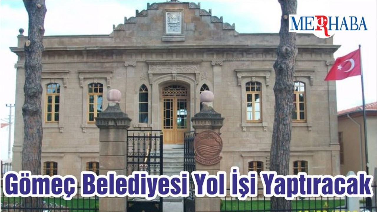 Gömeç Belediyesi Yol İşi Yaptıracak