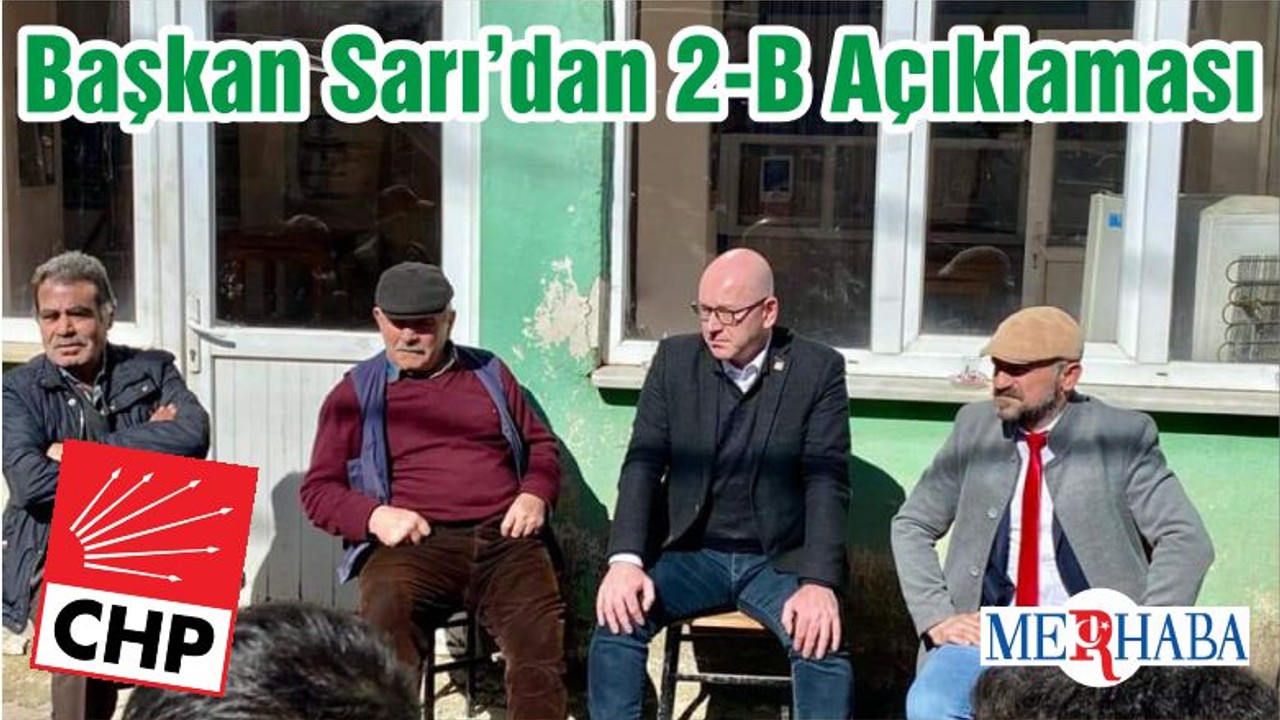 Başkan Sarı’dan 2-B Açıklaması