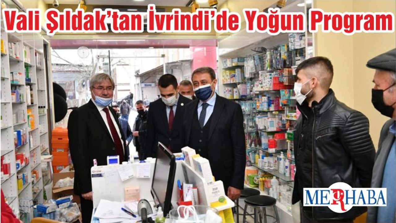 Vali Şıldak’tan İvrindi’de Yoğun Program