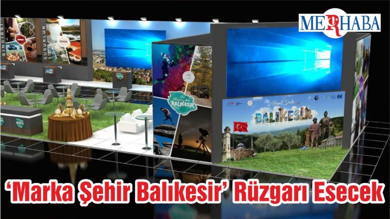 ‘Marka Şehir Balıkesir’ Rüzgarı Esecek
