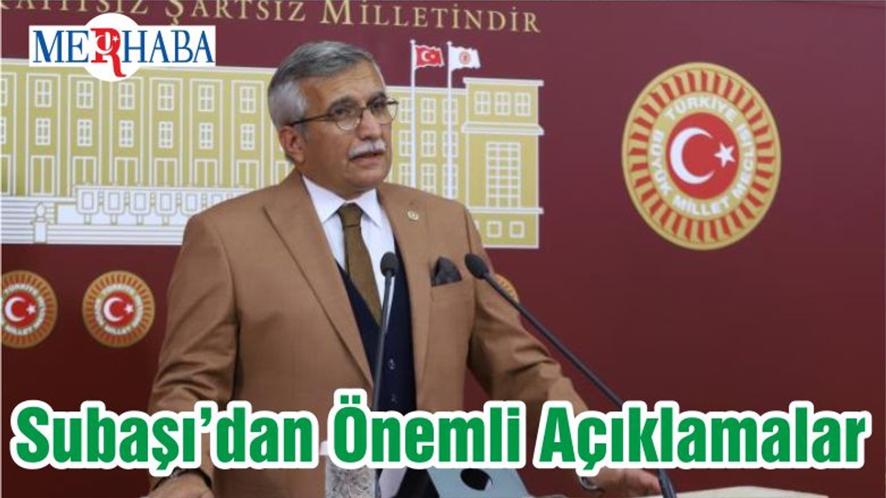 Subaşı’dan Önemli Açıklamalar