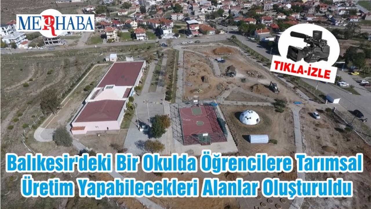 Balıkesir'deki Öğrenciler İçin Tarımsal Üretim Yapabilecekleri Alan