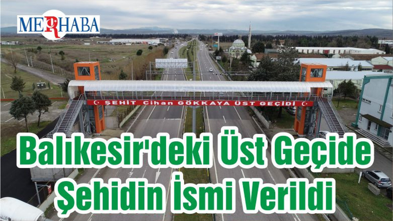 Büyükşehir Meclisi Balıkesir'deki Üst Geçide Şehidin İsmi Verdi