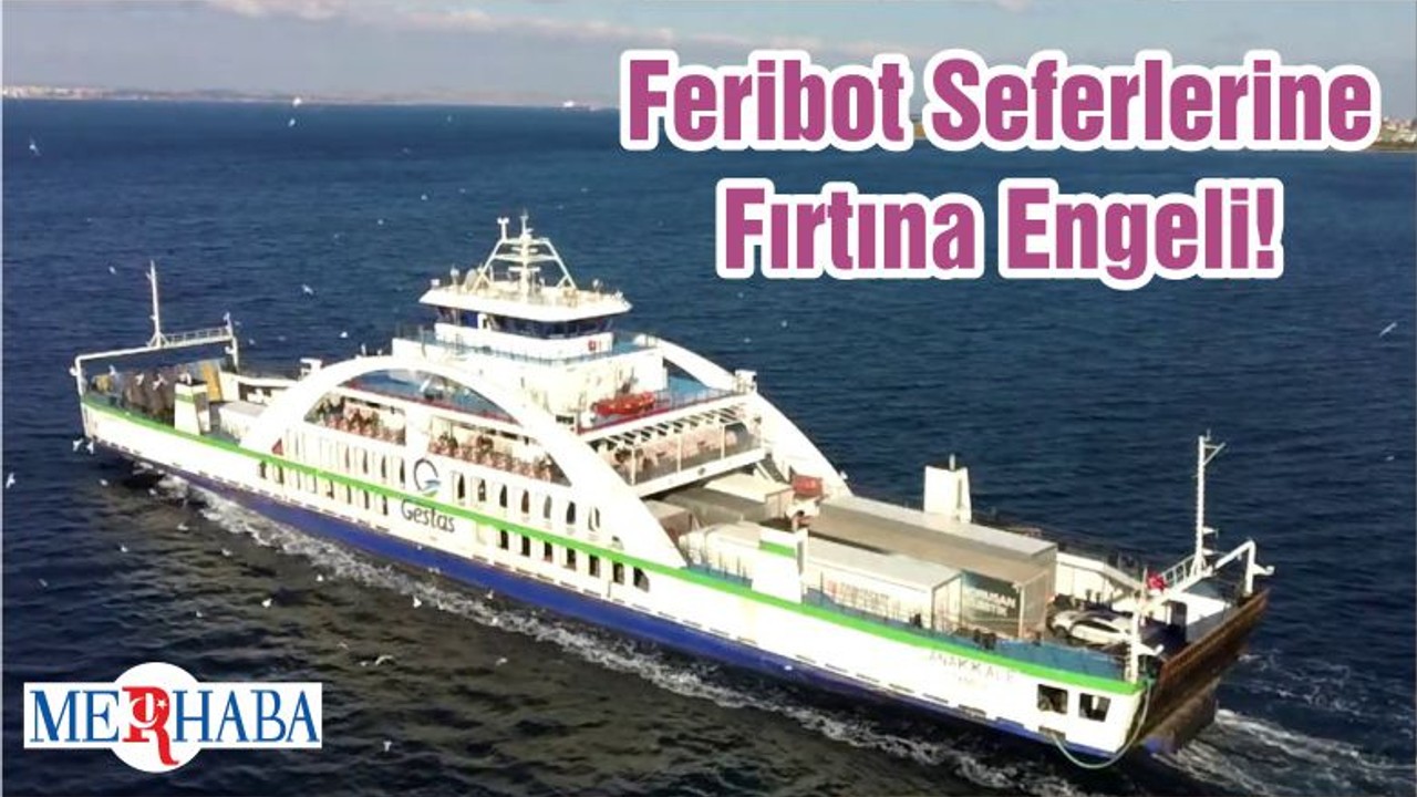 Feribot Seferlerine Fırtına Engeli!