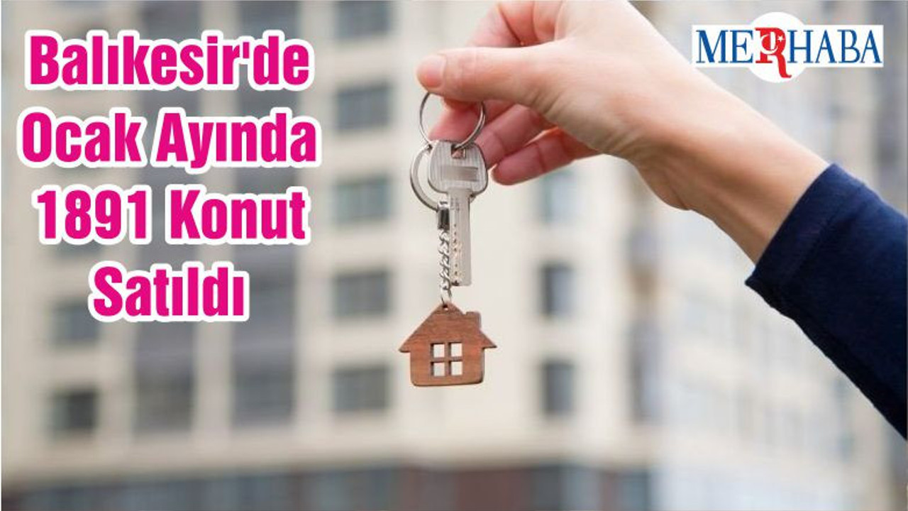 Balıkesir'de Konut Satışında Artış Sürüyor
