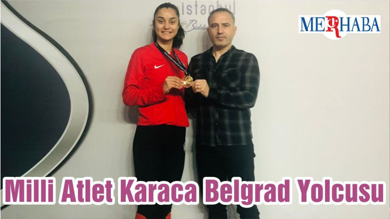 Milli Atlet Karaca Belgrad Yolcusu