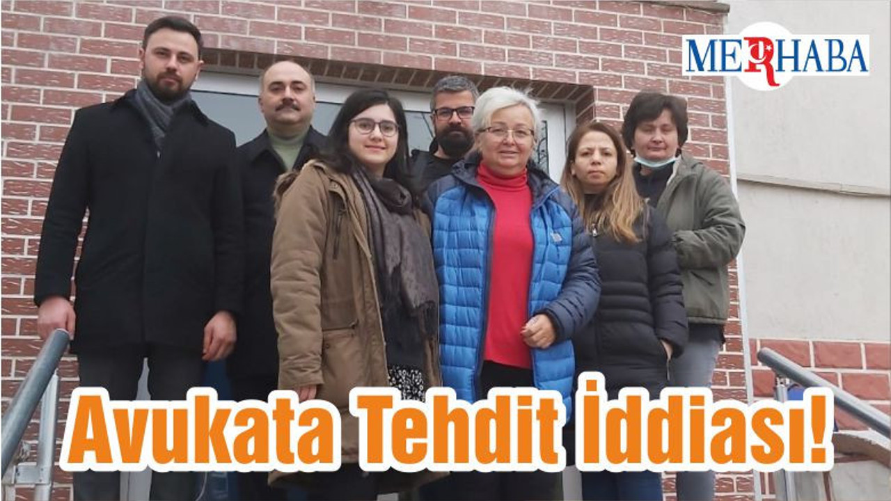 Avukata Tehdit İddiası!