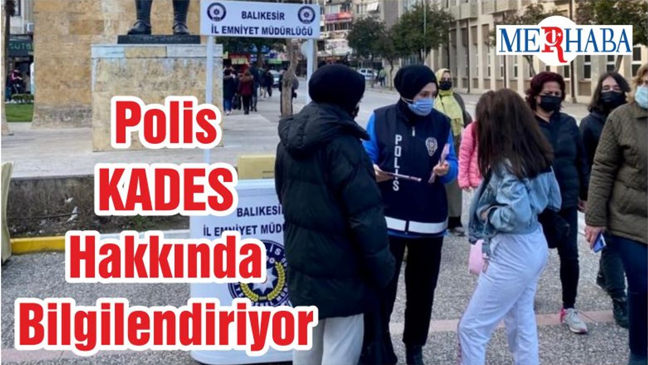 Polis KADES Hakkında Bilgilendiriyor