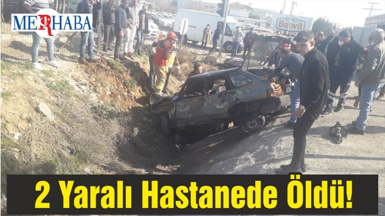 2 Yaralı Hastanede Öldü!