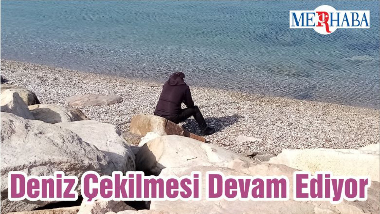 Deniz Çekilmesi Devam Ediyor
