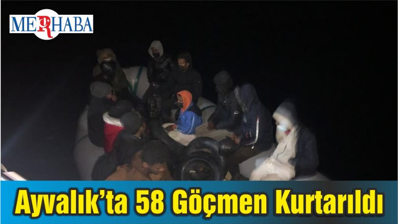 Ayvalık’ta 58 Göçmen Kurtarıldı