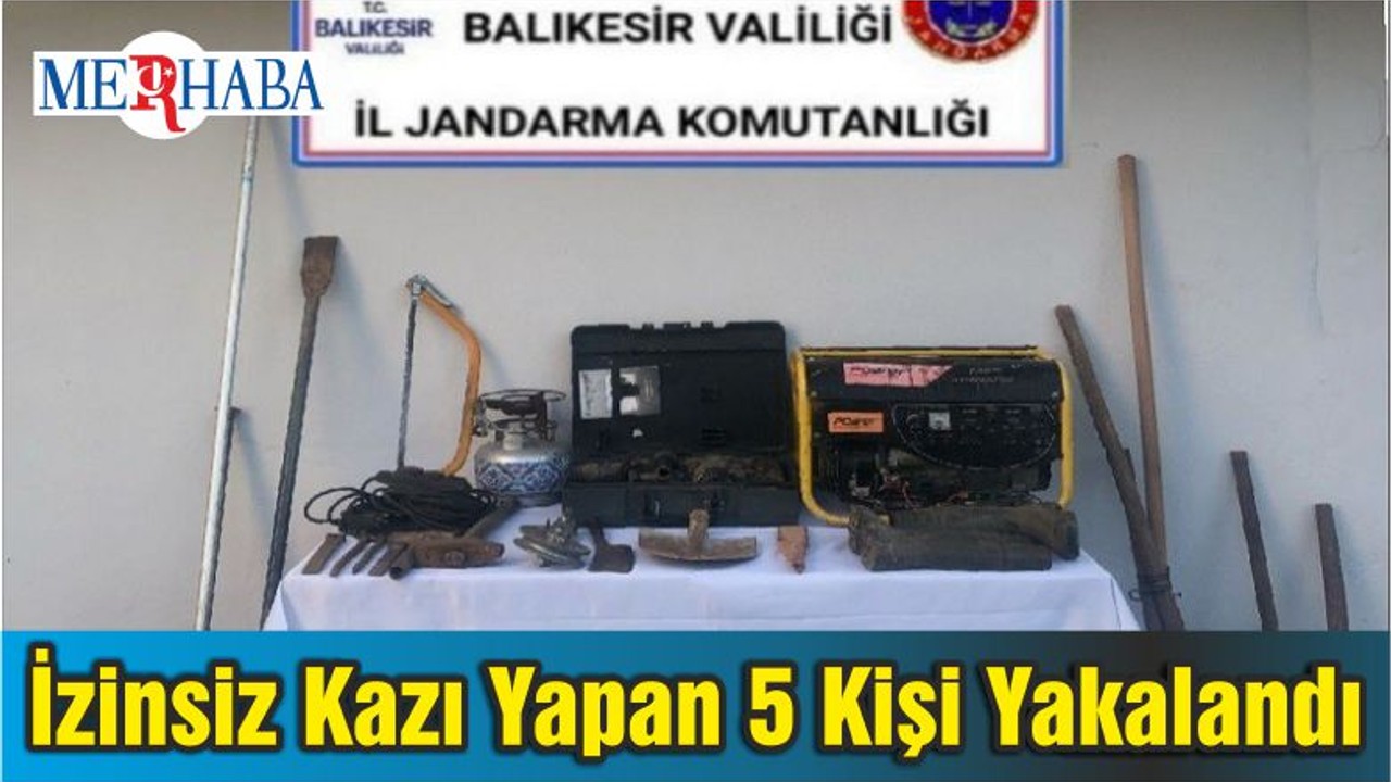 İzinsiz Kazı Yapan 5 Kişi Yakalandı