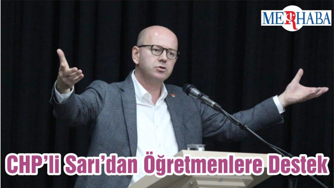 CHP’li Sarı’dan Öğretmenlere Destek