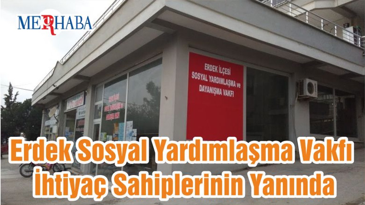 Erdek Sosyal Yardımlaşma Vakfı İhtiyaç Sahiplerinin Yanında