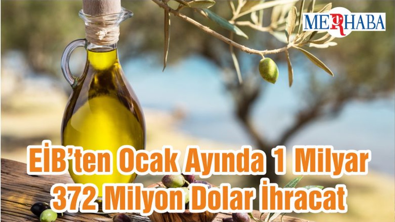 EİB’ten Ocak Ayında 1 Milyar 372 Milyon Dolar İhracat