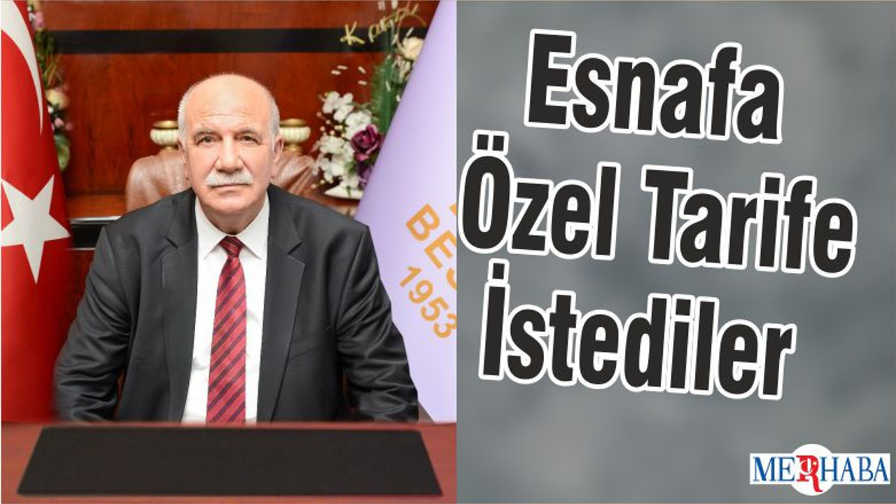 Esnafa Özel Tarife İstediler