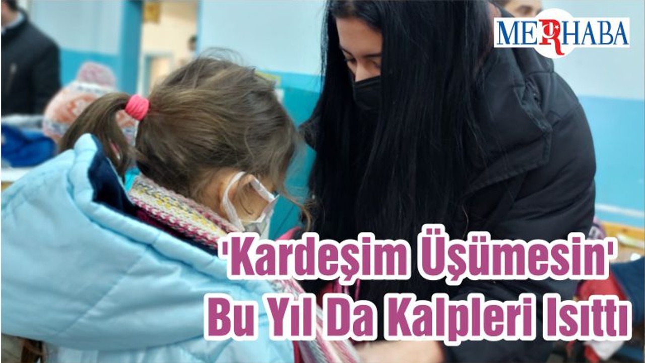 'Kardeşim Üşümesin' Bu Yıl Da Kalpleri Isıttı
