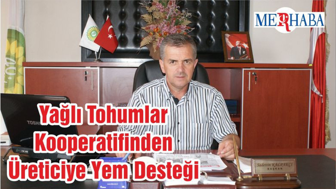 Yağlı Tohumlar Kooperatifinden Üreticiye Yem Desteği