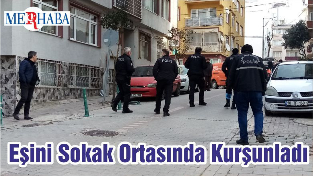 Balıkesir'de Bir Kadına Şiddet Olayı Daha: Eşini Sokak Ortasında Kurşunladı