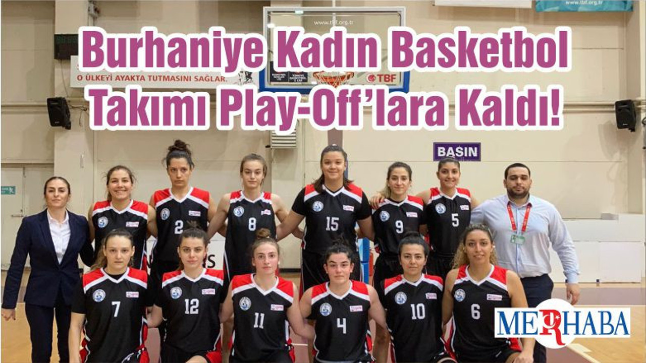 Burhaniye Kadın Basketbol Takımı Play-Off’lara Kaldı!