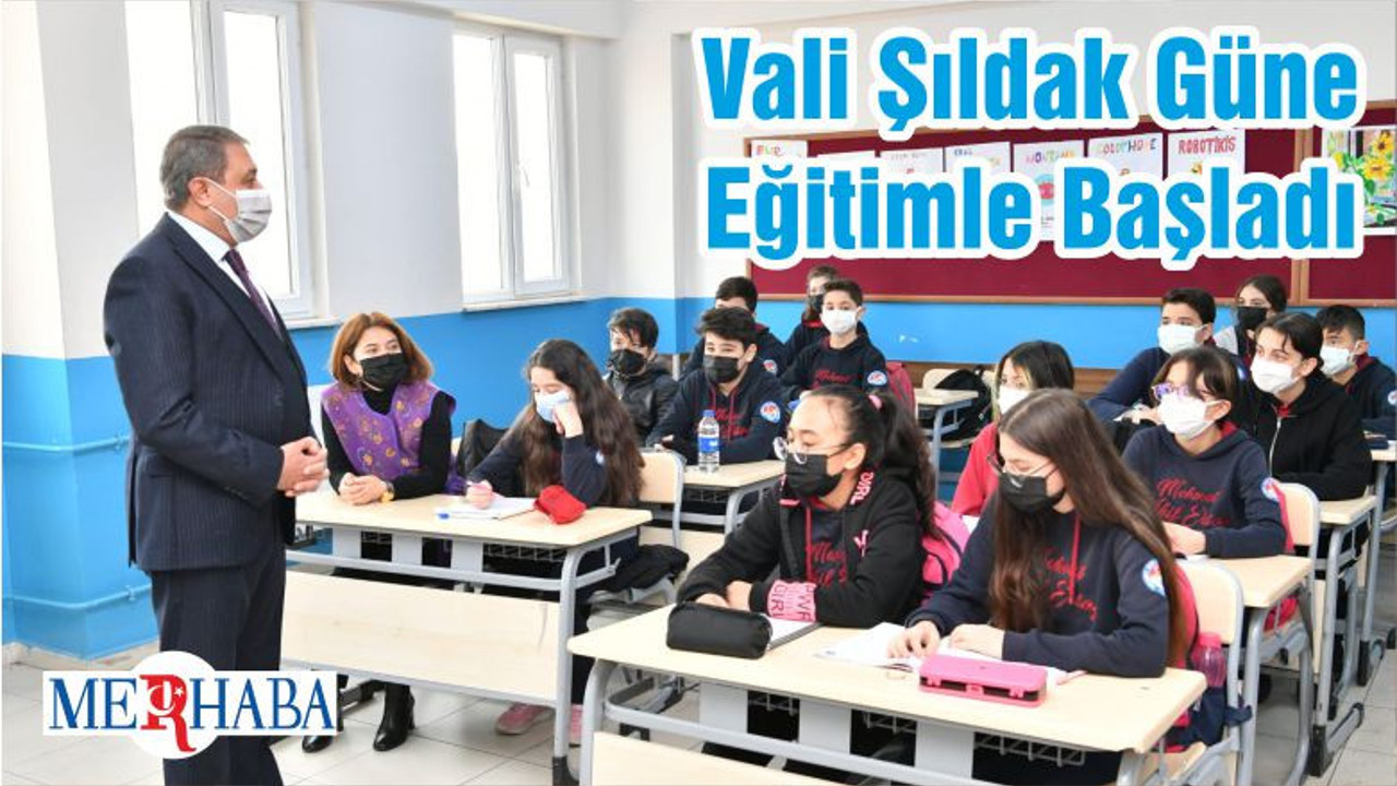 Vali Şıldak Güne Eğitimle Başladı