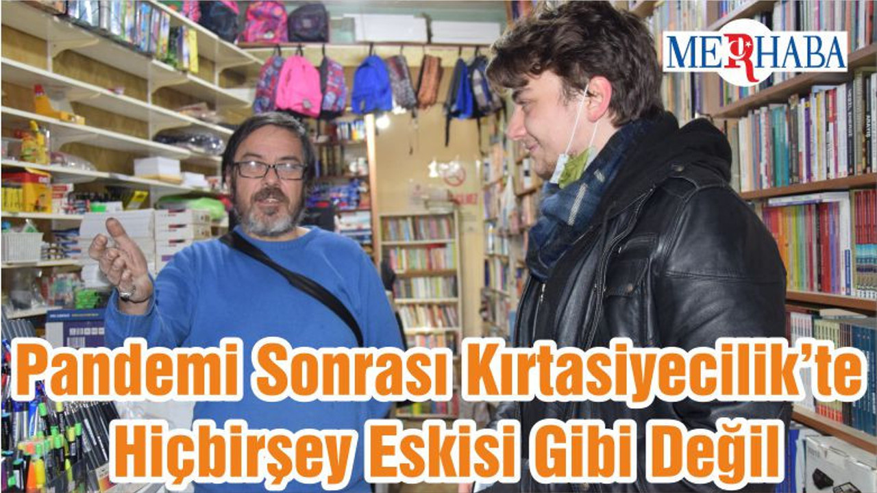 Pandemi Sonrası Kırtasiyecilik’te Hiçbirşey Eskisi Gibi Değil