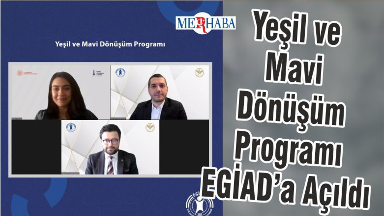 Yeşil ve Mavi Dönüşüm Programı EGİAD’a Açıldı