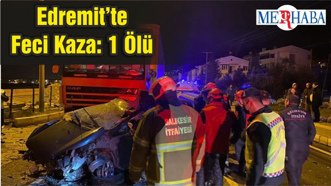 Edremit’te Feci Kaza: 1 Ölü