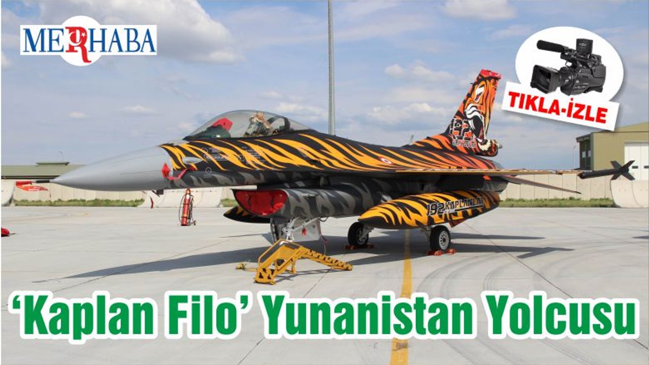 ‘Kaplan Filo’ Yunanistan Yolcusu