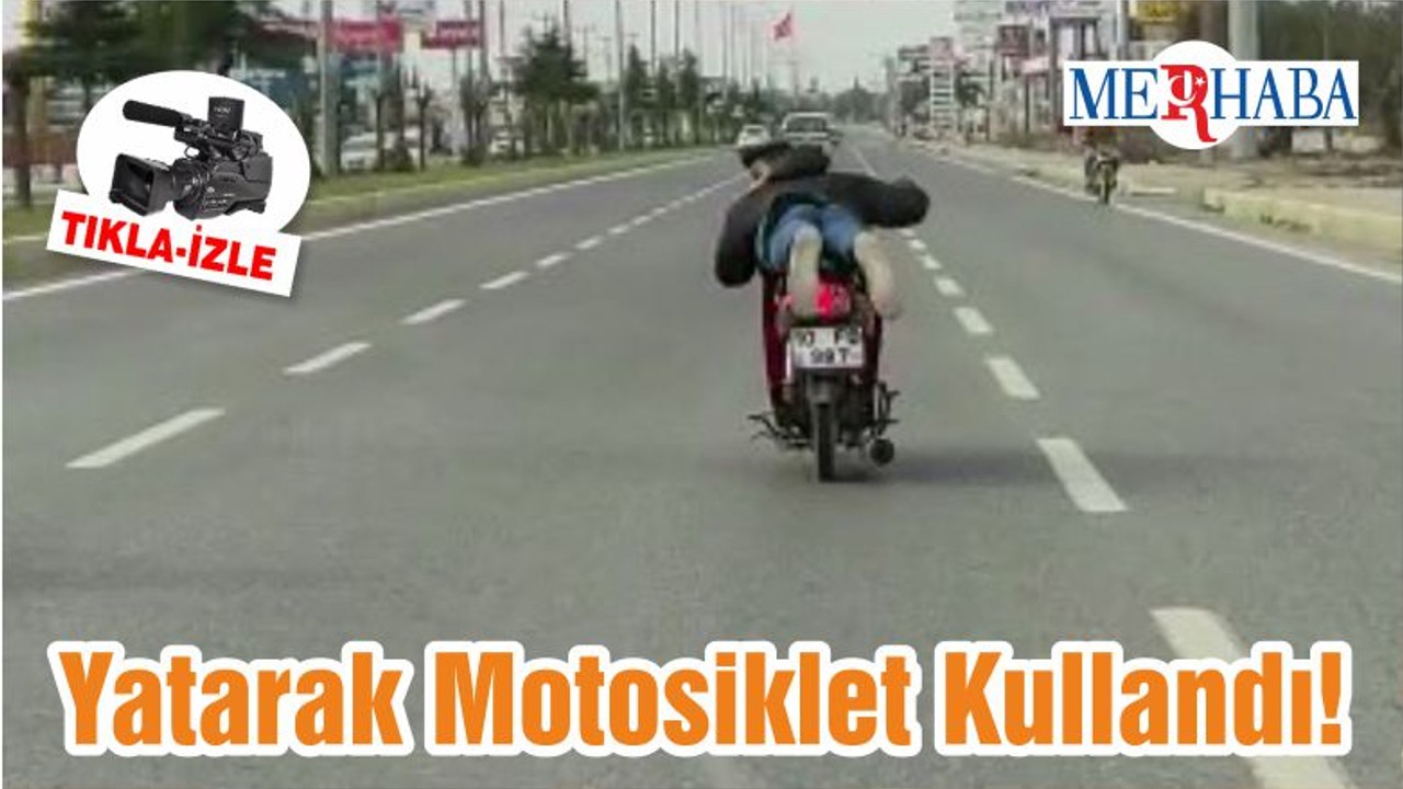 Yatarak Motosiklet Kullandı!