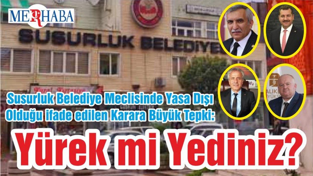 Susurluk Belediye Meclisinde Yasa Dışı Olduğu ifade edilen Karara Büyük Tepki: Yürek mi Yediniz?