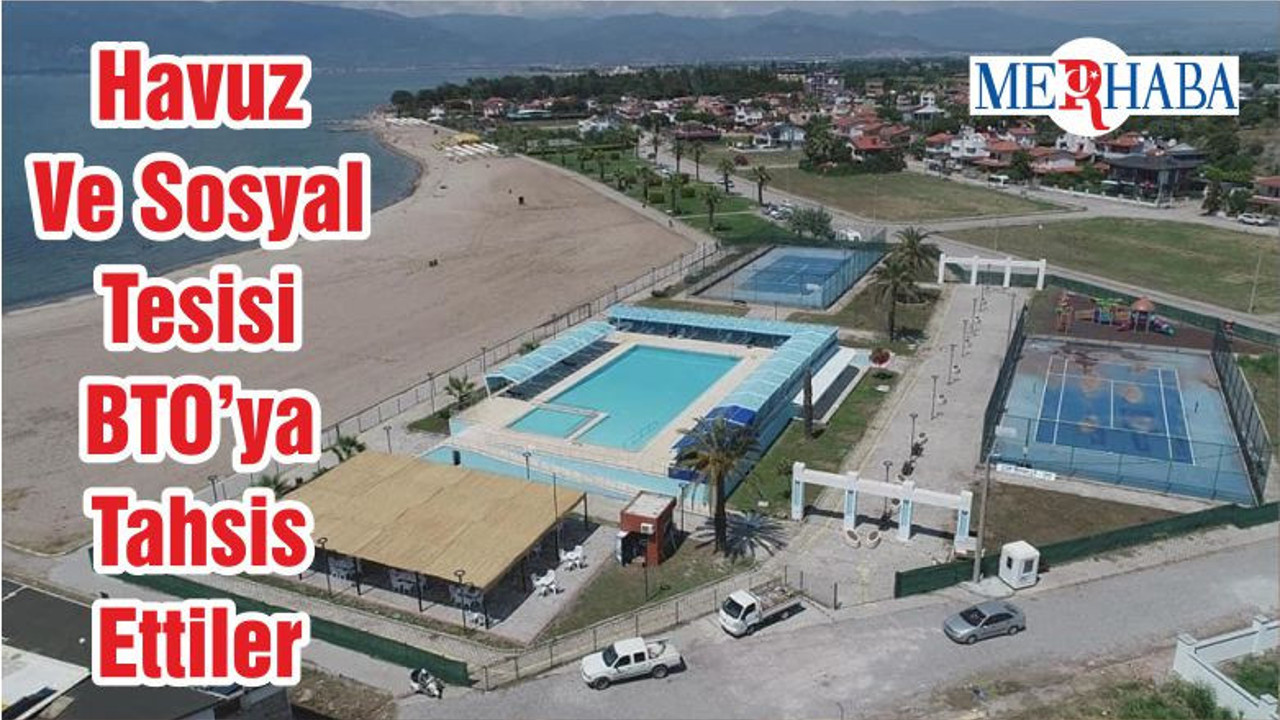 Havuz Ve Sosyal Tesisi BTO’ya Tahsis Ettiler