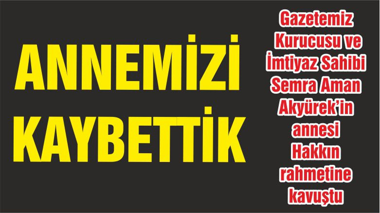 Annemizi Kaybettik