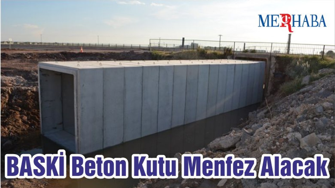 BASKİ Beton Kutu Menfez Alacak