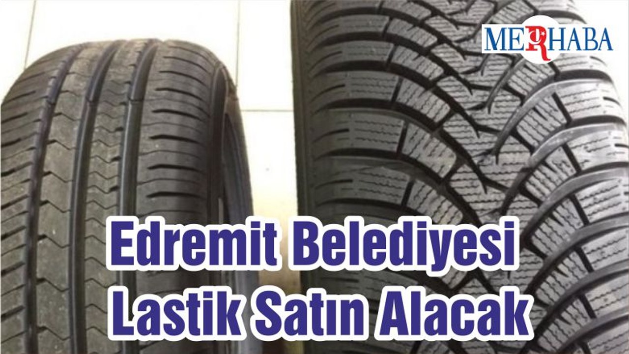 Edremit Belediyesi Lastik Satın Alacak