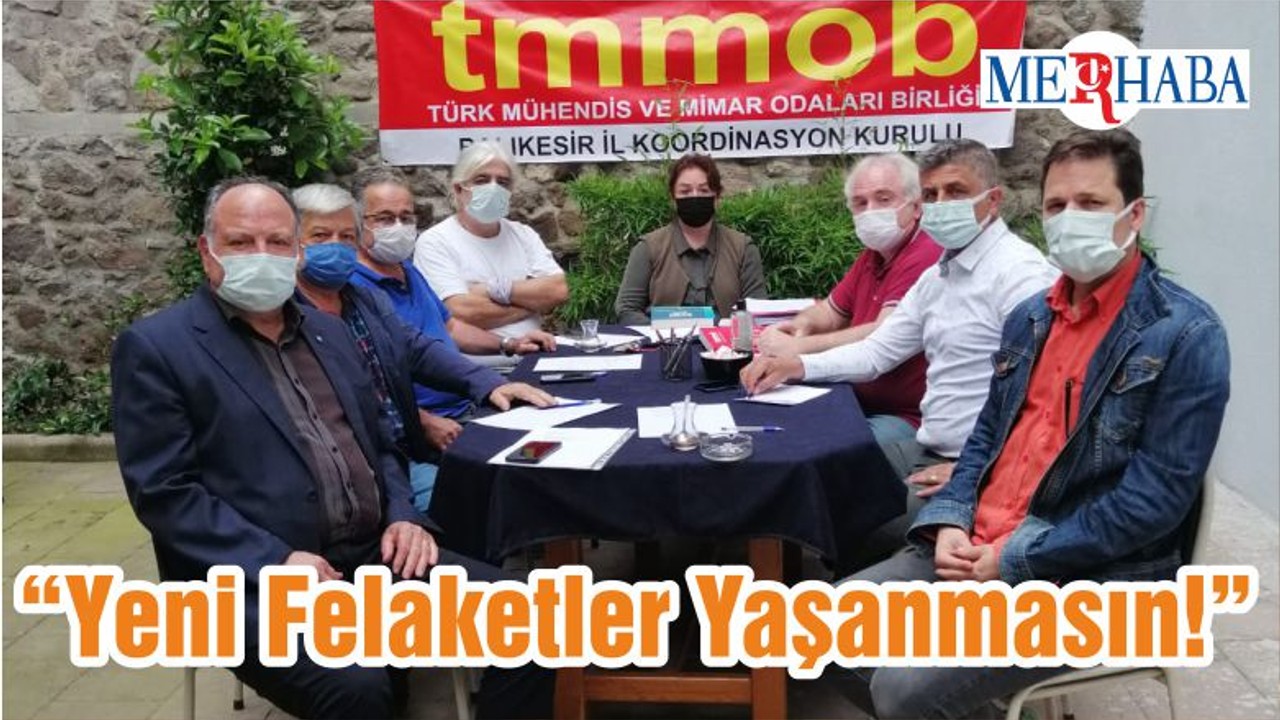 “Yeni Felaketler Yaşanmasın!”