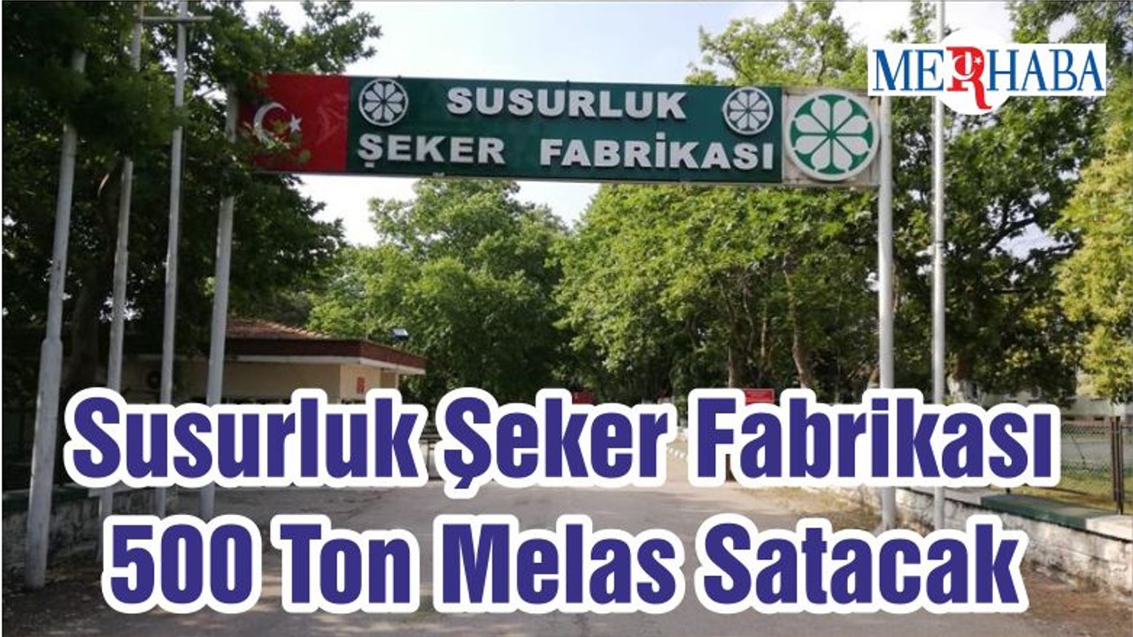 Susurluk Şeker Fabrikası 500 Ton Melas Satacak