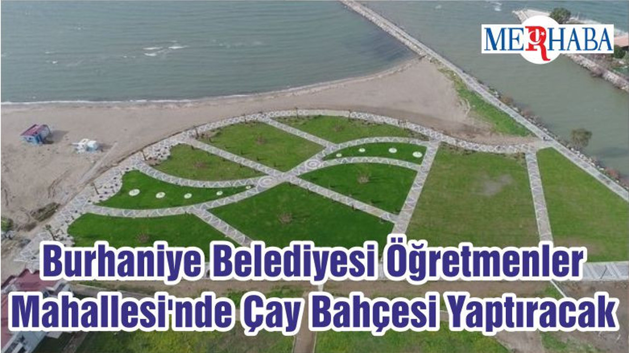 Burhaniye Belediyesi Öğretmenler Mahallesi'nde Çay Bahçesi Yaptıracak