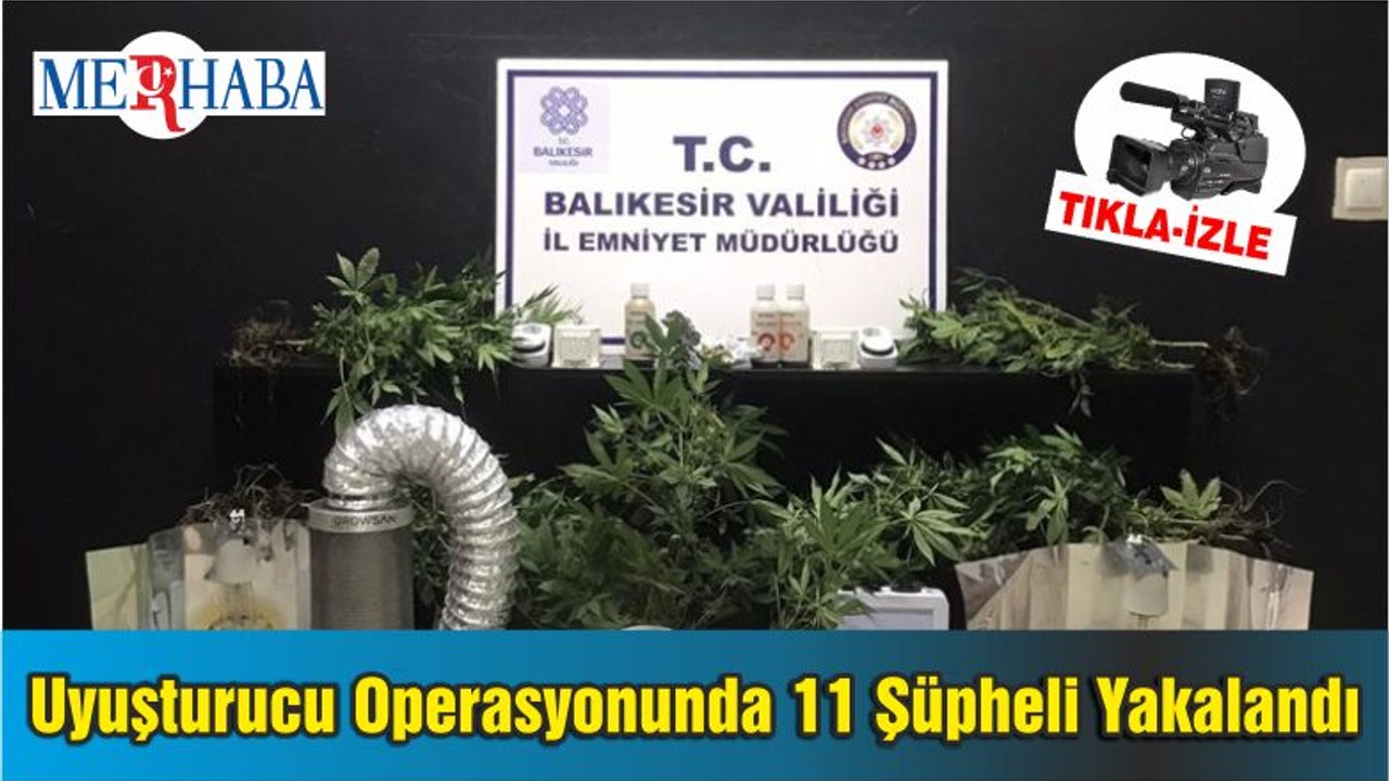 Balıkesir'de Uyuşturucu Operasyonunda 11 Şüpheli Yakalandı