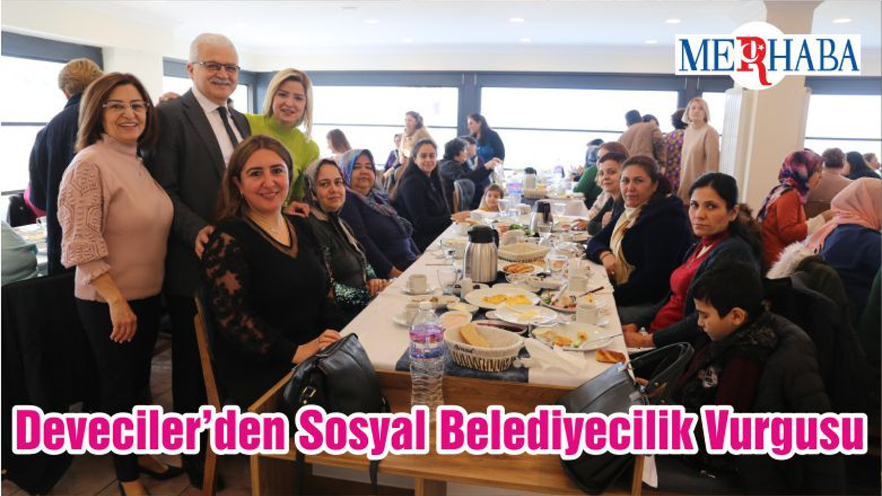 Deveciler’den Sosyal Belediyecilik Vurgusu